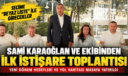 Sami Karaoğlan ve Ekibinden İlk İstişare Toplantısı