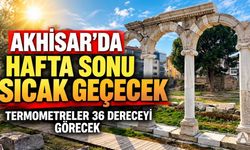 Akhisar’da Hafta Sonu Sıcak Geçecek: Termometreler 36 Dereceyi Görecek
