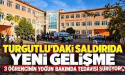 Turgutlu’daki saldırıda yaralanan öğrencilerin sağlık durumuna ilişkin yeni açıklama