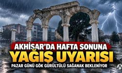 Akhisar’da hafta sonuna dikkat: Pazar günü gök gürültülü sağanak bekleniyor