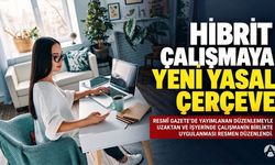 Uzaktan Çalışmada Yeni Dönem: Hibrit Model Artık Mevzuatta
