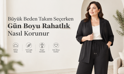 Büyük Beden Takım Seçerken Gün Boyu Rahatlık Nasıl Korunur