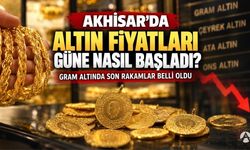 Akhisar’da 8 Eylül altın fiyatları: Gram altın güne nasıl başladı?
