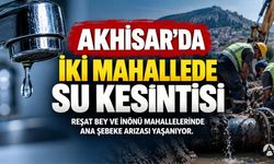 Akhisar’da iki mahallede su kesintisi: Ana şebeke arızaları yaşanıyor