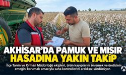 Akhisar’da Pamuk ve Mısır Hasadına Sıkı Denetim