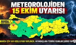 Meteoroloji'den 15 Ekim Uyarısı: Manisa Sarı Kodda!