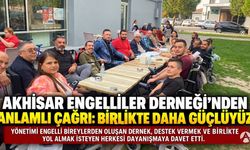 Akhisar Engelliler Derneği’nden Anlamlı Çağrı: Birlikte Daha Güçlüyüz