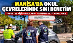 Manisa’da Okul Çevrelerinde Sıkı Denetim: Aranan 52 Kişi Yakalandı