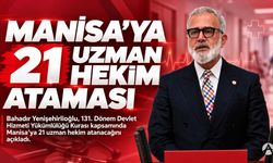Manisa’ya 21 Uzman Hekim Atanacak: Yenişehirlioğlu Duyurdu