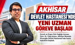 Akhisar Mustafa Kirazoğlu Devlet Hastanesi’nde Yeni Uzman Hekim Göreve Başladı