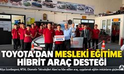 Toyota’dan Akhisar’da Mesleki Eğitime Hibrit Araç Desteği