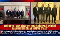 Akhisar’da tarım, ticaret ve sanayi gündemi: İl Müdürü Karayılan’dan oda ve borsaya ziyaret
