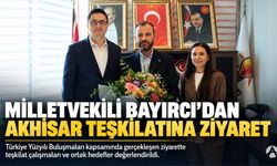 AK Parti Kütahya Milletvekili Bayırcı’dan Akhisar Teşkilatına Ziyaret