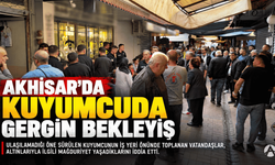 Akhisar’da Ulaşılamayan Kuyumcu Kim?