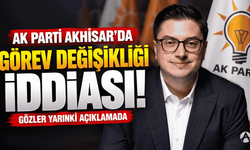 AK Parti Akhisar İlçe Teşkilatında Görev Değişikliği İddiası!