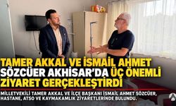 Milletvekili Tamer Akkal ve Başkan Sözcüer’den Akhisar’da Üç Önemli Ziyaret
