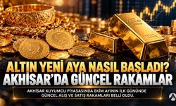 Altın Yeni Aya Nasıl Başladı? Akhisar’da Güncel Rakamlar