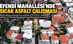 Efendi Mahallesi’nde 1,5 Kilometrelik Güzergâha Sıcak Asfalt