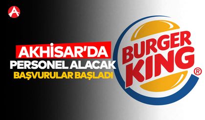 Burger King Akhisar Şubesi Personel Alımı Yapacak