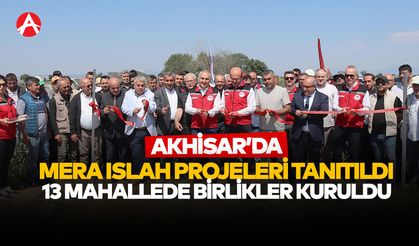 Akhisar’da Mera Islah Projeleri Tanıtıldı: 13 Mahallede Birlikler Kuruldu
