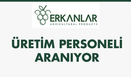 Erkanlar Üzüm Tarım, Üretim Personelleri Aranıyor