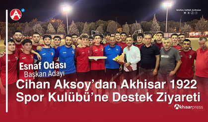 Cihan Aksoy’dan Akhisar 1922 Spor Kulübü’ne Destek Ziyareti