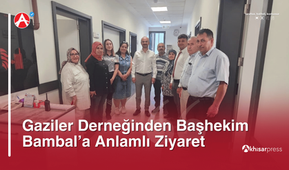 Gaziler Derneğinden Başhekim Bambal’a Anlamlı Ziyaret