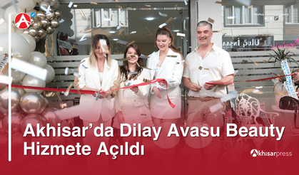 Akhisar’da Dilay Avasu Beauty Hizmete Açıldı