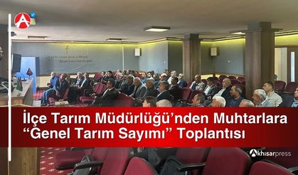 İlçe Tarım Müdürlüğü’nden Muhtarlara “Genel Tarım Sayımı” Toplantısı