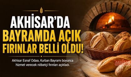 Akhisar’da Bayram Boyunca Açık Olacak Fırınlar Belli Oldu