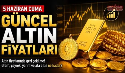 5 Haziran Güncel Altın Fiyatları: Gram ve Çeyrek Altında Son Durum