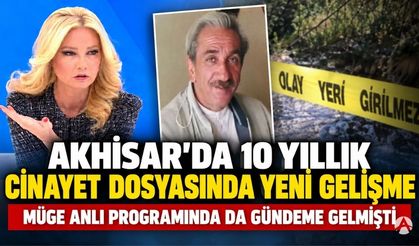 Akhisar’da 10 yıllık cinayet dosyasında flaş gelişme!