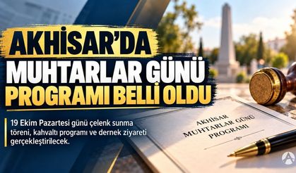 Akhisar’da 19 Ekim Muhtarlar Günü İçin Kutlama Programı Düzenlenecek