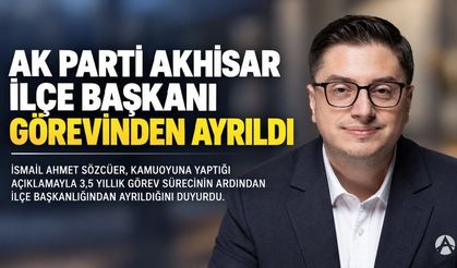 AK Parti Akhisar İlçe Başkanı İsmail Ahmet Sözcüer Görevinden Ayrıldığını Açıkladı