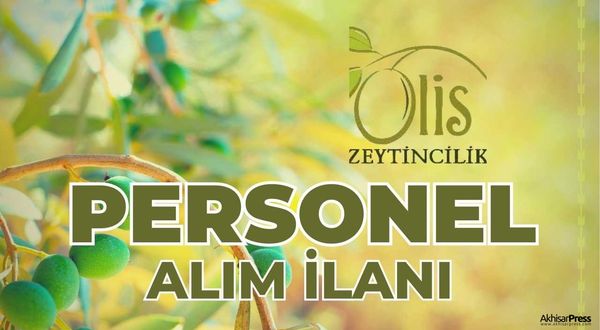 Olis Zeytincilik'e personel alınacaktır