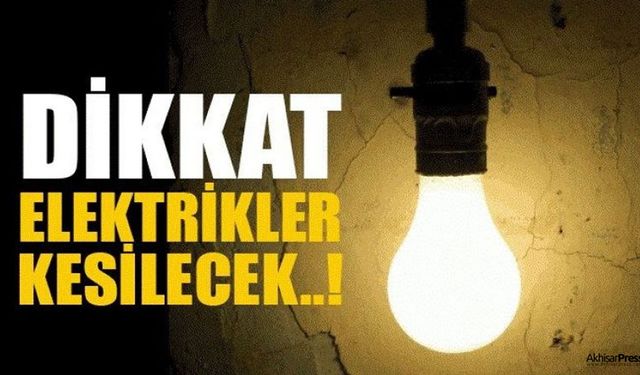 Akhisar'da 12 Haziran Çarşamba elektrik kesintisi!