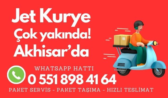 Jet Kurye, Paket Servis hizmetiyle çok yakında Akhisar'da