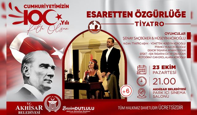 “Esaretten Özgürlüğe” tiyatro oyunu Akhisar'da sergilenecek