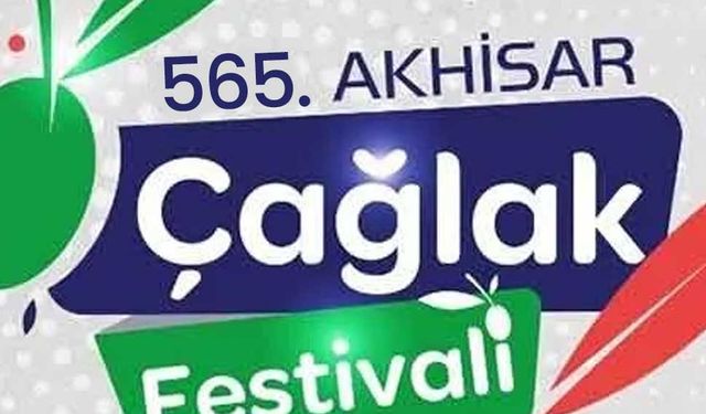 565. Akhisar Çağlak Festivali tarihleri belli oldu!
