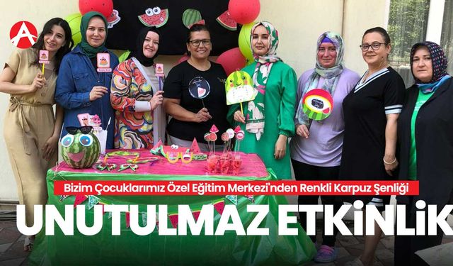 Bizim Çocuklarımız Özel Eğitim Merkezi'nden Renkli Karpuz Şenliği