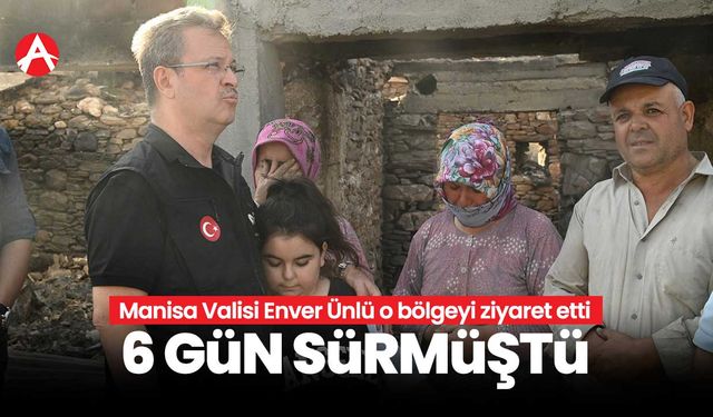 Vali Ünlü, Orman Yangınından Etkilenen Bölgeleri Ziyaret Etti