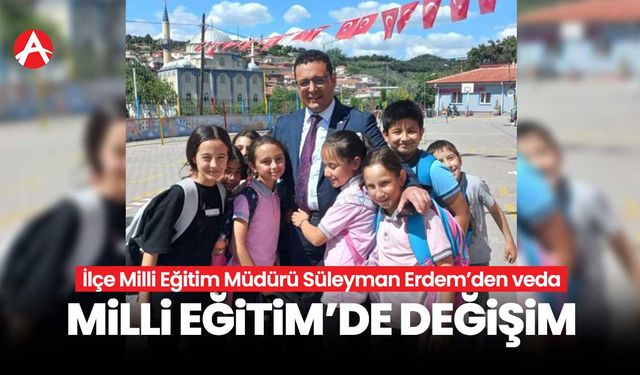 İlçe Milli Eğitim Müdürü Süleyman Erdem'den veda mesajı