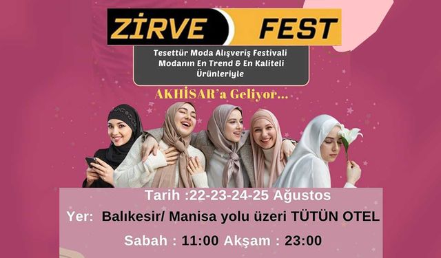 Akhisar’da Tesettür Moda Rüzgarı: Zirve Fest Alışveriş Festivali Başlıyor!