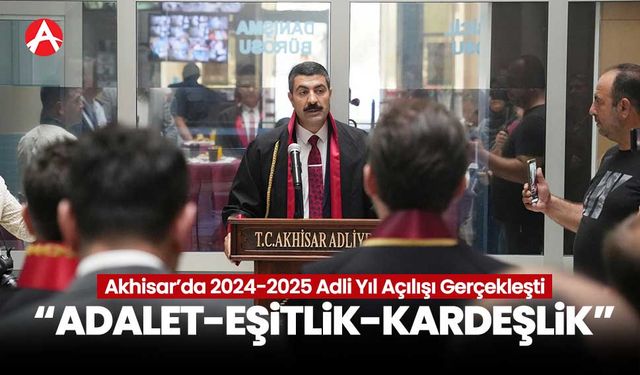 Akhisar’da 2024-2025 Adli Yıl Açılışı Gerçekleşti