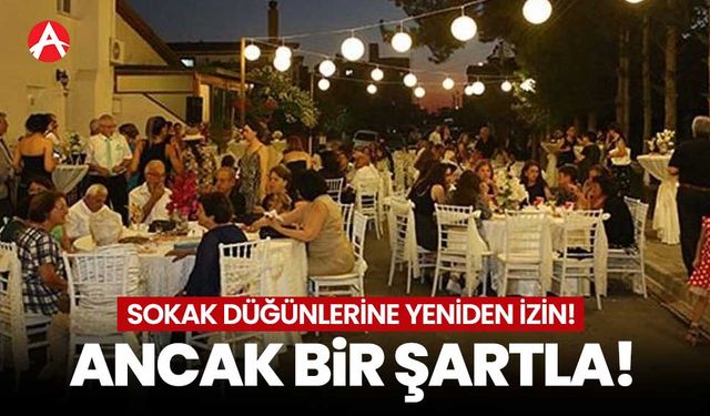 Akhisar'da sokak düğünlerine kısıtlı izin çıktı!