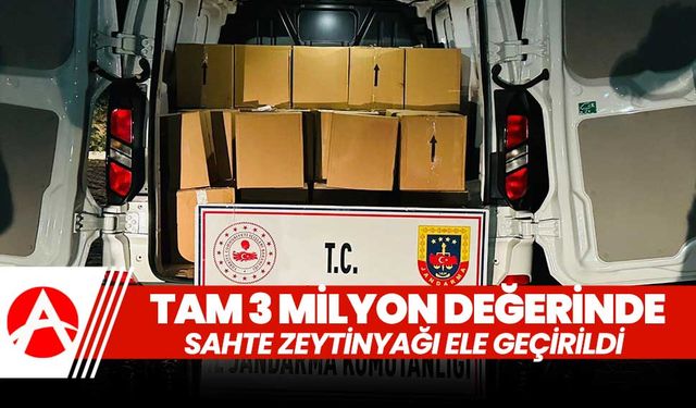 3 Milyon TL Değerinde Sahte Zeytinyağı Ele Geçirildi