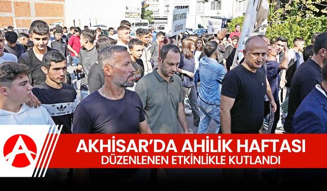 Akhisar’da Ahilik Haftası Coşkuyla Kutlandı