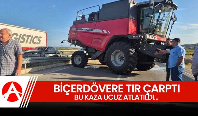 TIR, Biçer-Dövere Arkadan Çarptı, Kaza Ucuz Atlatıldı..