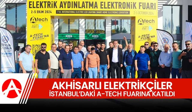 Akhisarlı Elektrikçiler İstanbul'daki A-Tech Fuarı'na Katıldı