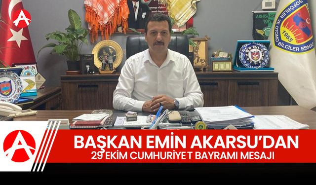 Başkan Emin Akarsu’dan 29 Ekim Cumhuriyet Bayramı Mesajı